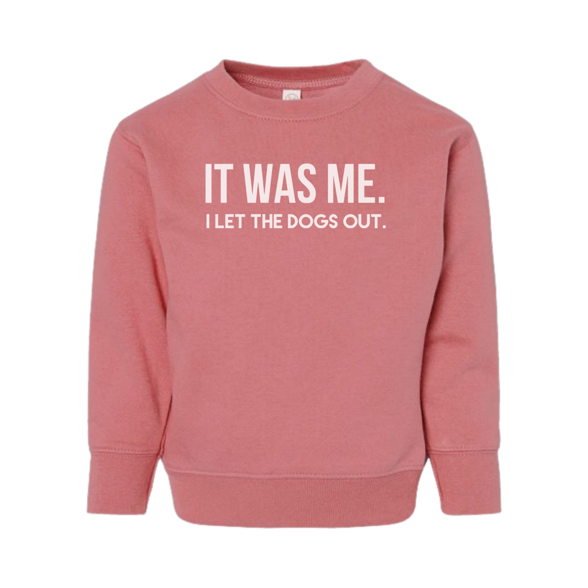 IT WAS ME DOGS OUT TODDLER TEES and SWEATSHIRTS