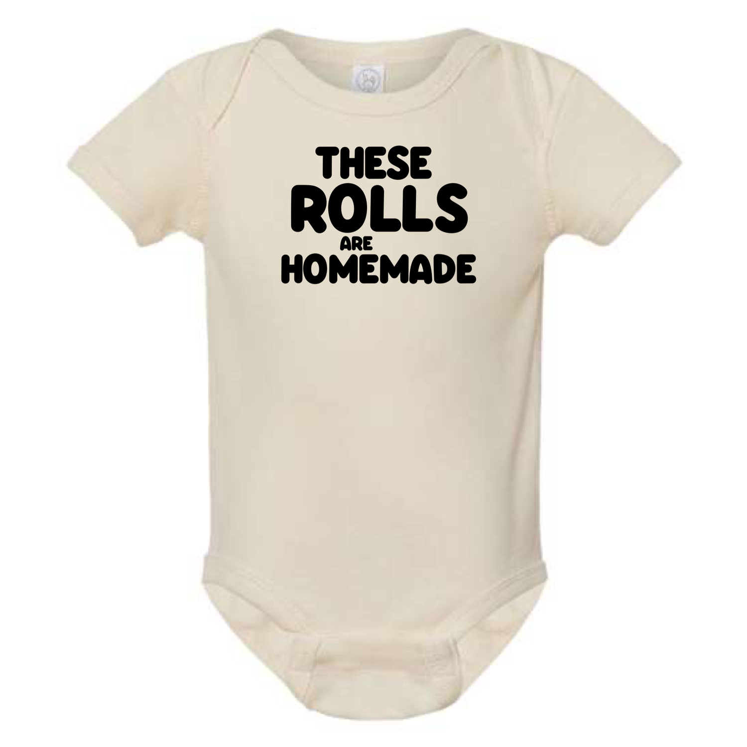 THESE ROLLS ARE HOMEADE BABY ONESIE - Savedra James