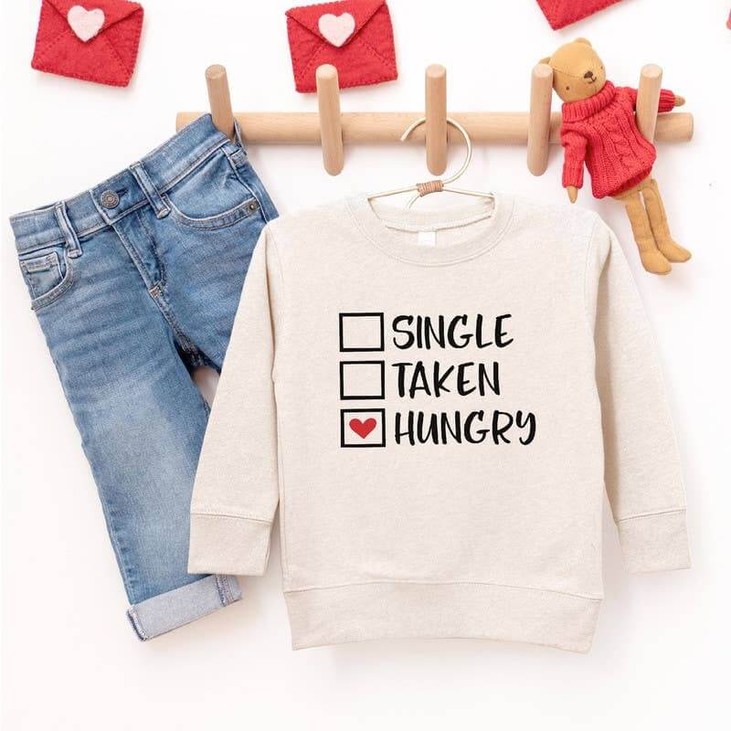 Toddler Valentine Sweatshirt | “Single, Taken, Hungry” Kids Crewneck