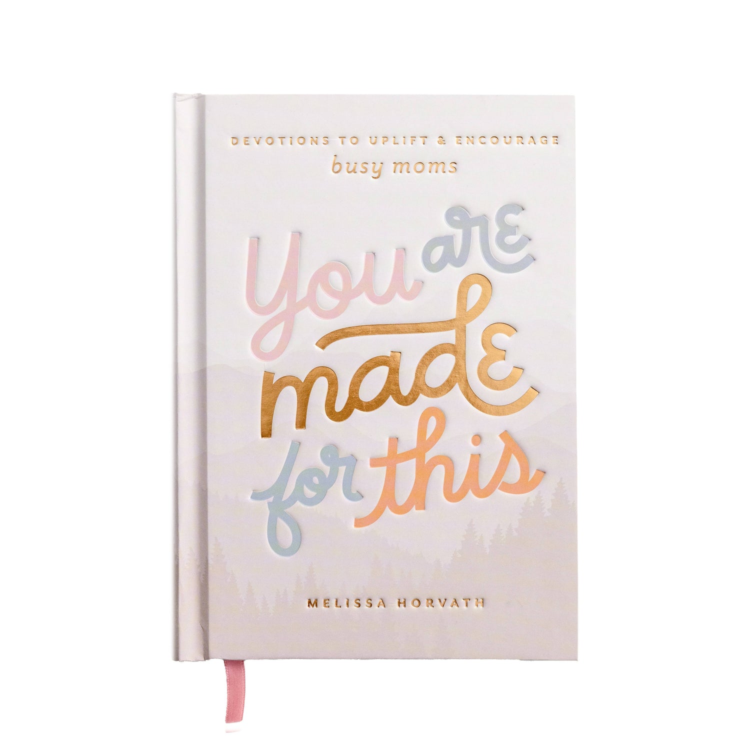 You Are Made For This: Devotions To Uplift & Encourage Moms - Savedra James
