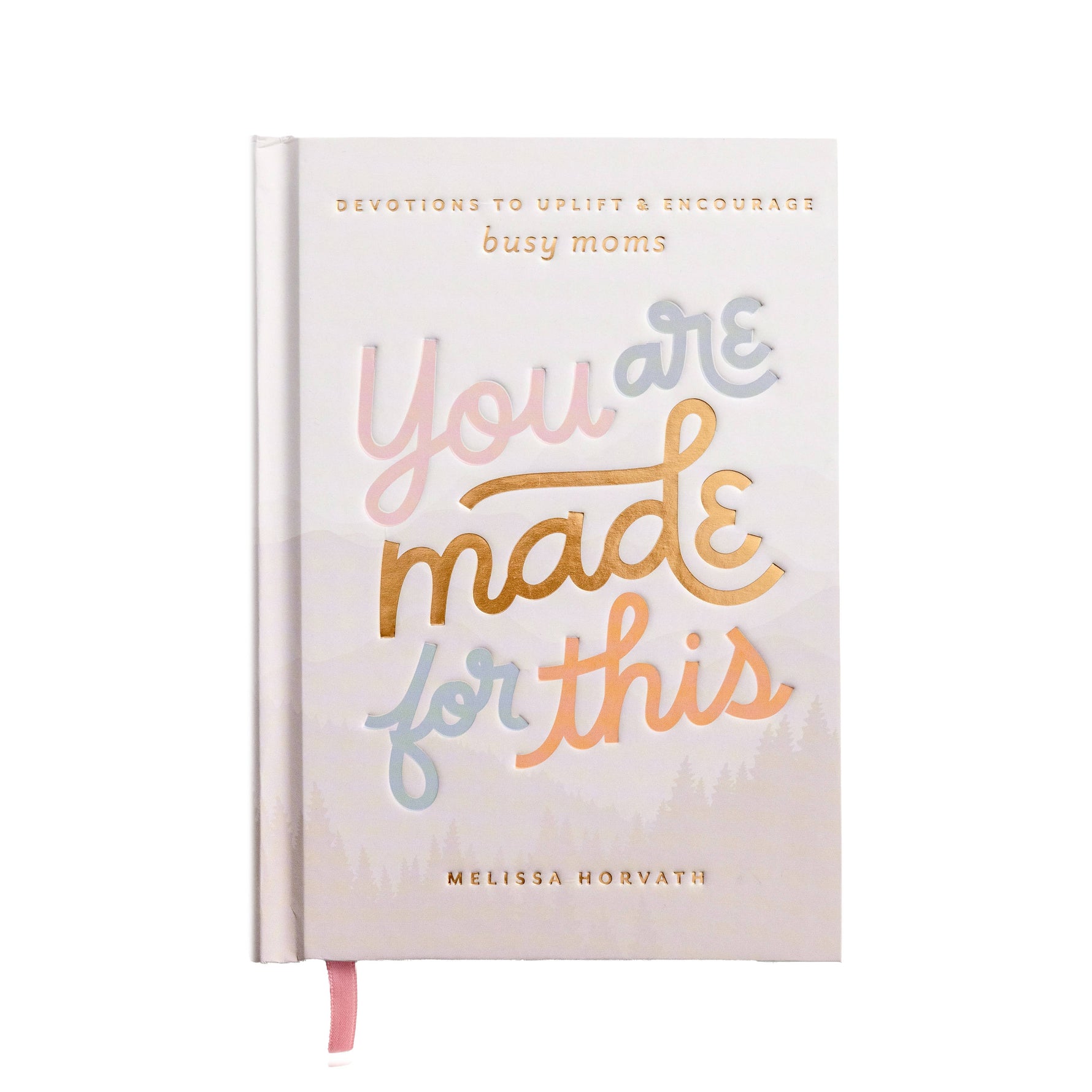 You Are Made For This: Devotions To Uplift & Encourage Moms - Savedra James