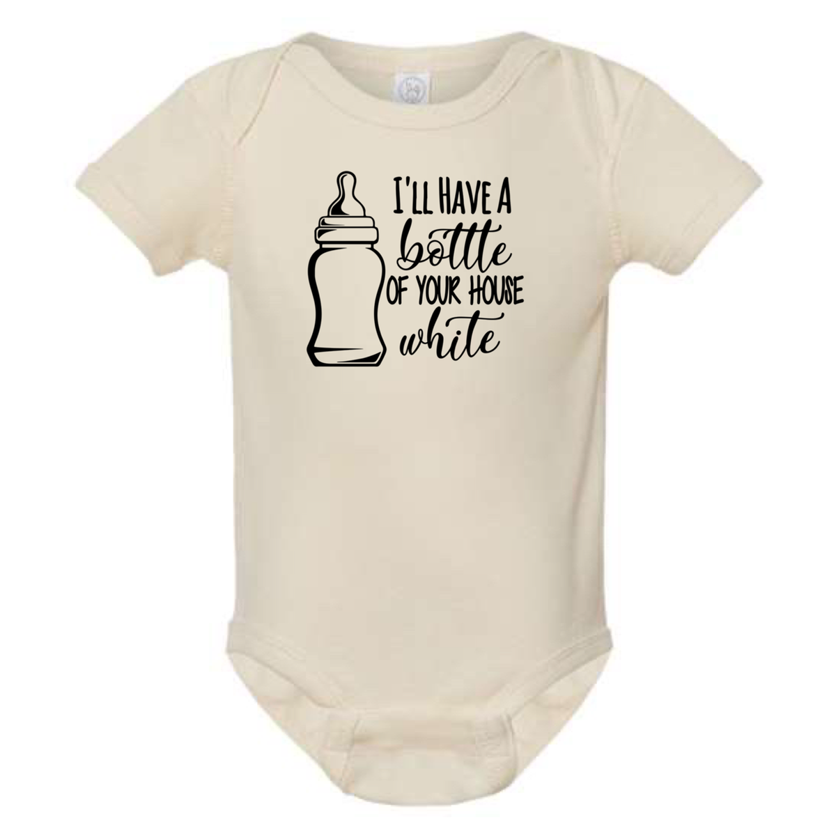 I'LL HAVE A BOTTLE OF YOUR HOUSE WHITE BABY ONESIE