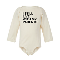 I STILL LIVE WITH MY PARENTS BABY ONESIE
