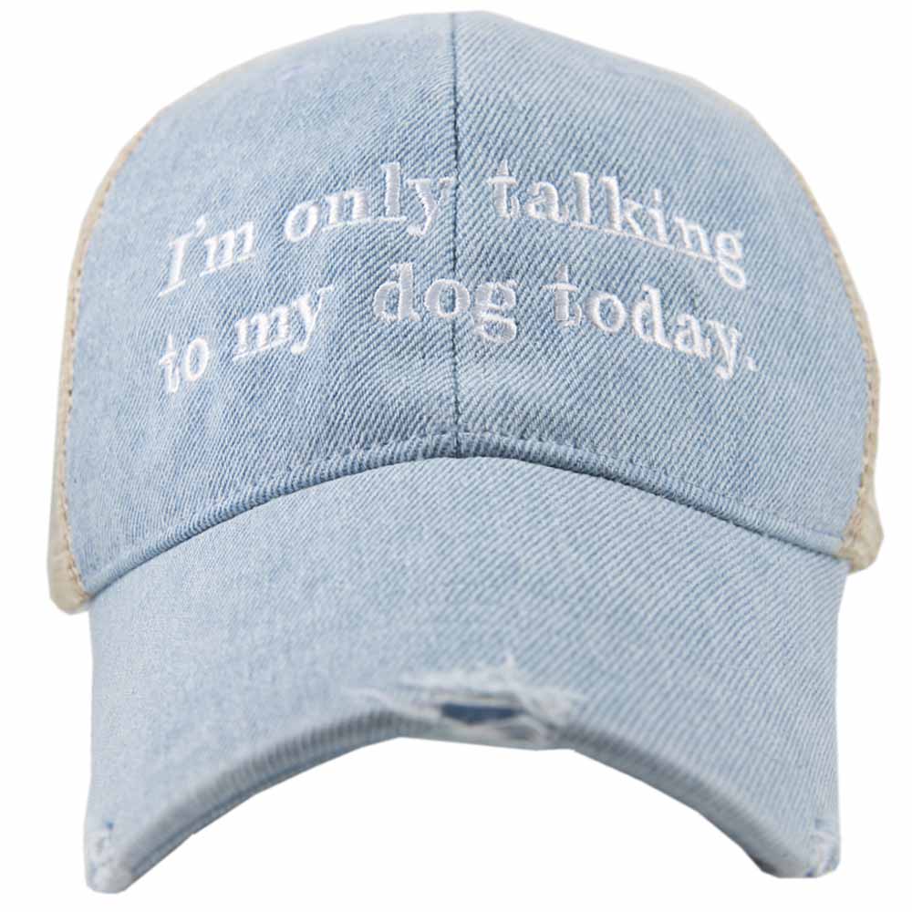 I'm Only Talking to My Dog Trucker Denim Hat