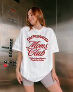 Caffeinated Moms Club Tee - Savedra James