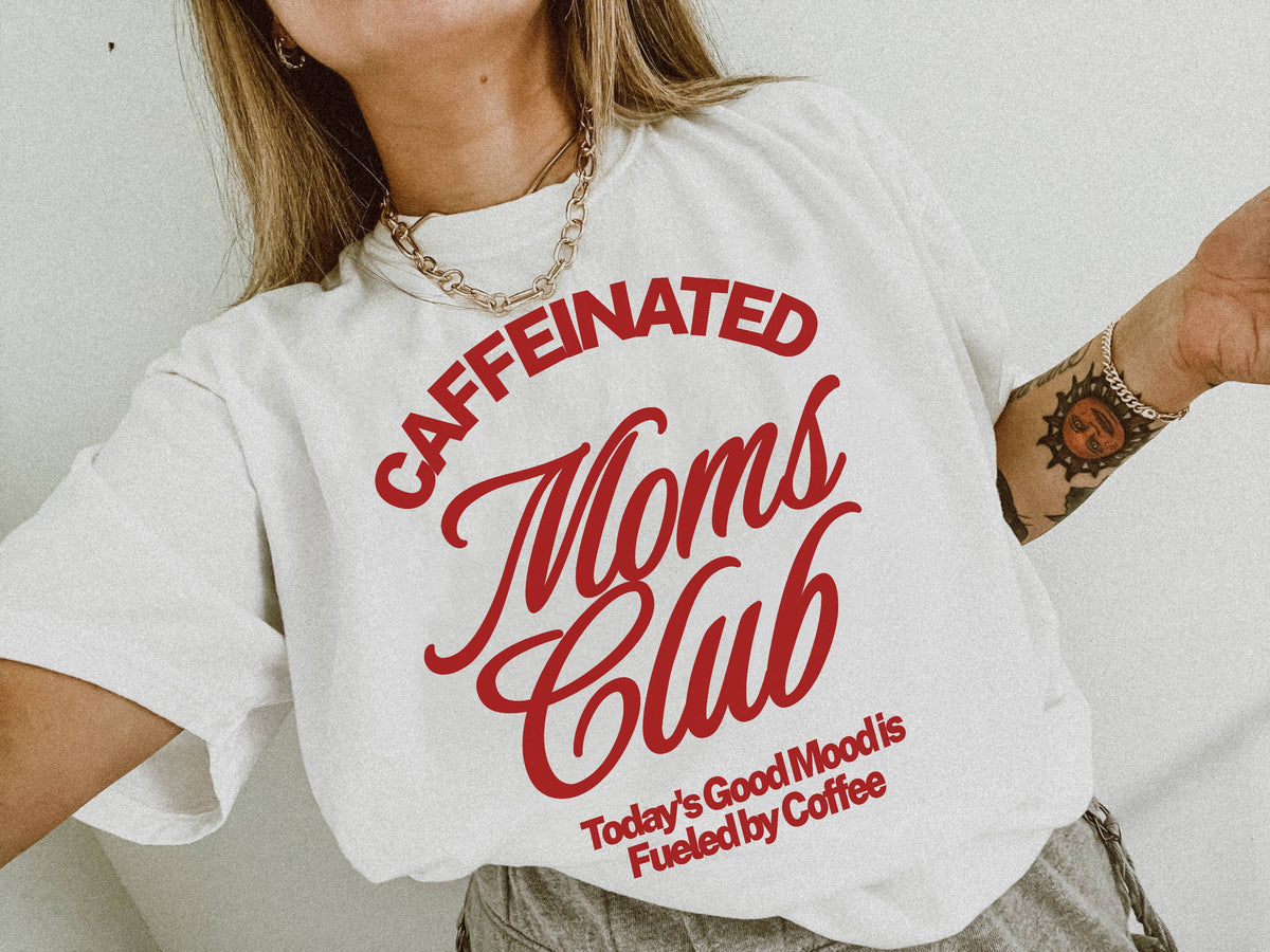 Caffeinated Moms Club Tee