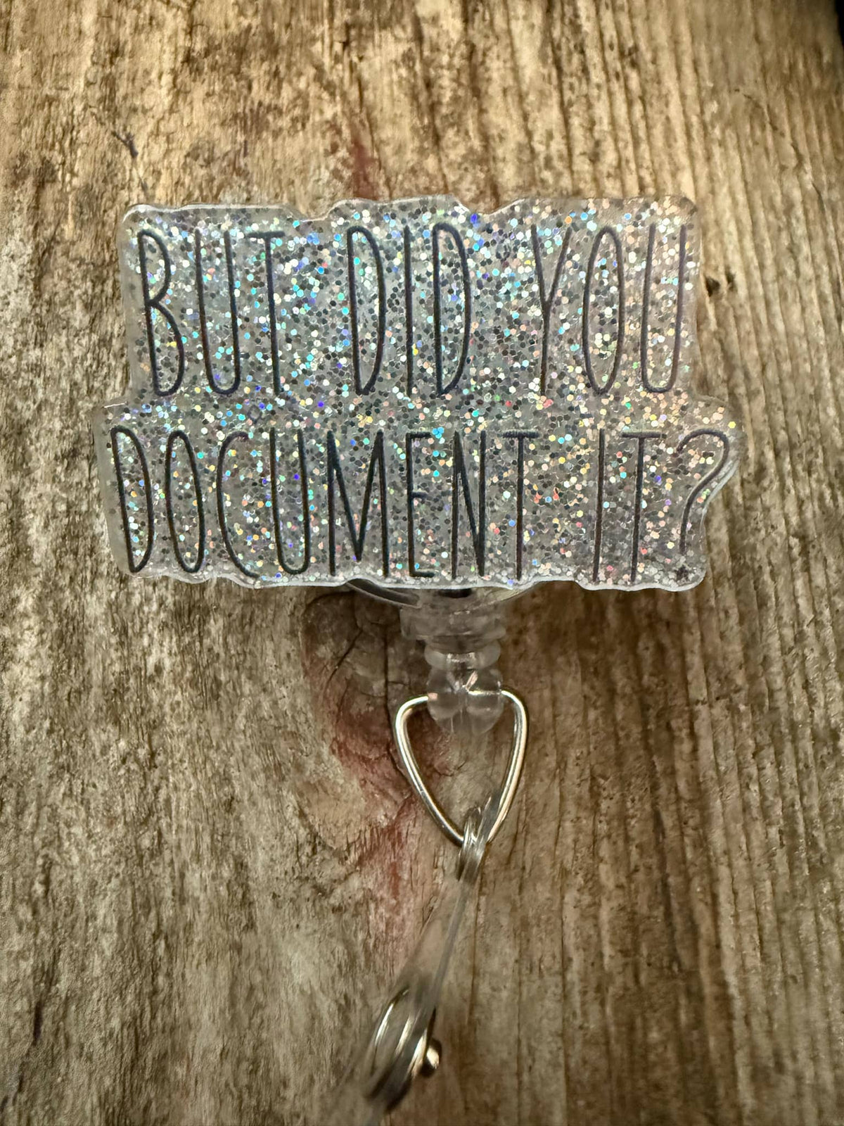 Badge Reel  But did you document it?