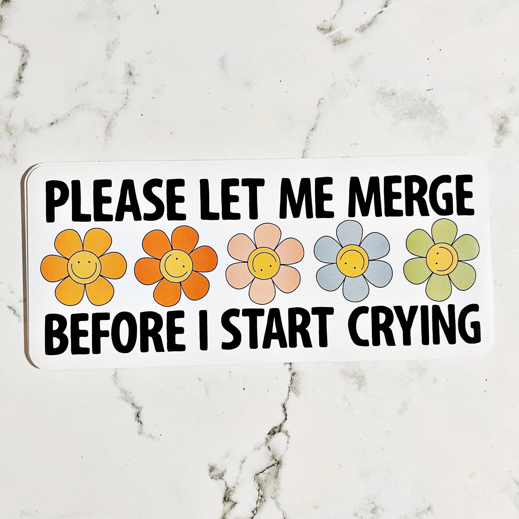 Vinyl Car Decal Please Let Me Merge Before I Start Crying - Savedra James